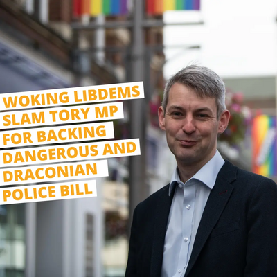 Woking Libdems salm MP for backing dangerous and draconian police bill